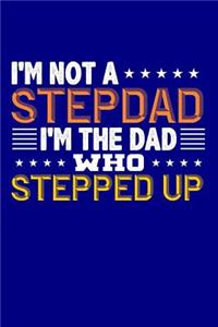 I'm Not a Stepdad I'm the Dad Who Stepped Up