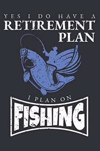 My Retirement Plan is Fishing