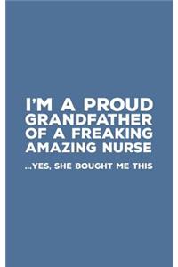 I'm A Proud Grandfather Of A Freaking Amazing Nurse
