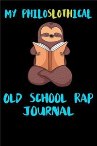 My Philoslothical Old School Rap Journal