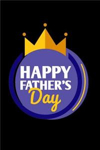 happy fathers day: for daddy Lined Notebook / Diary / Journal To Write In 6x9 for papa, grandpa, uncle, law stepdad in fathers day