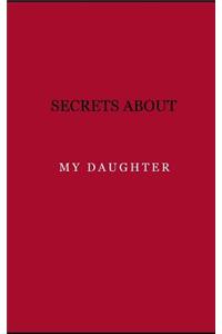 Secrets about my daughter