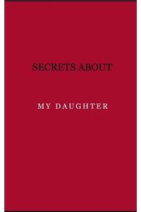 Secrets about my daughter