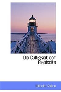 Die Gultigkeit Der Plebiscite