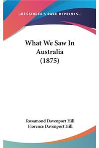 What We Saw in Australia (1875)