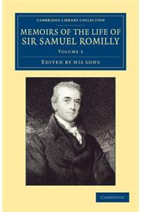 Memoirs of the Life of Sir Samuel Romilly: Volume 1