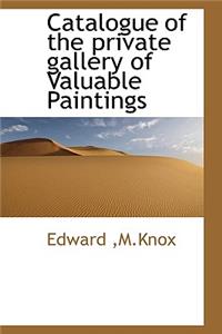 Catalogue of the Private Gallery of Valuable Paintings