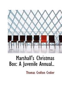Marshall's Christmas Box: A Juvenile Annual..