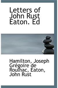 Letters of John Rust Eaton. Ed