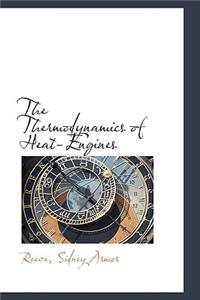 The Thermodynamics of Heat-Engines