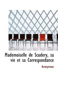 Mademoiselle de Scud Ry, Sa Vie Et Sa Correspondance