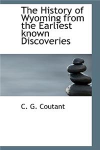 The History of Wyoming from the Earliest known Discoveries