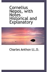 Cornelius Nepos, with Notes Historical and Explanatory