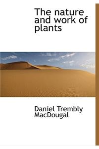 The Nature and Work of Plants