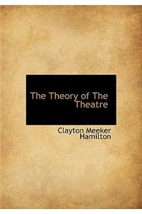 The Theory of the Theatre