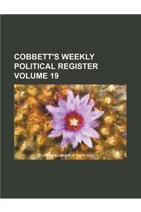 Cobbett's Weekly Political Register Volume 19