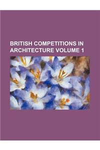 British Competitions in Architecture Volume 1