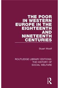 Poor in Western Europe in the Eighteenth and Nineteenth Centuries