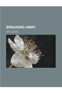 Breaking Away