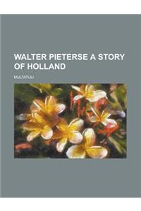 Walter Pieterse a Story of Holland