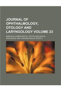 Journal of Ophthalmology, Otology and Laryngology Volume 23