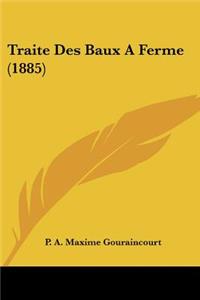 Traite Des Baux A Ferme (1885)