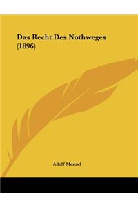 Das Recht Des Nothweges (1896)
