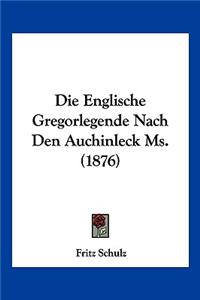 Die Englische Gregorlegende Nach Den Auchinleck Ms. (1876)
