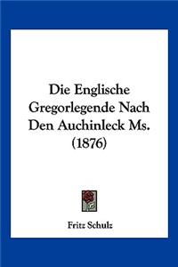 Englische Gregorlegende Nach Den Auchinleck Ms. (1876)