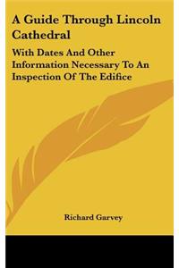 A Guide Through Lincoln Cathedral