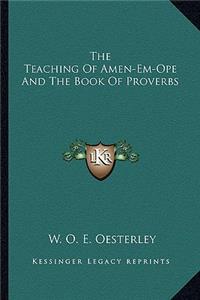 Teaching of Amen-Em-Ope and the Book of Proverbs