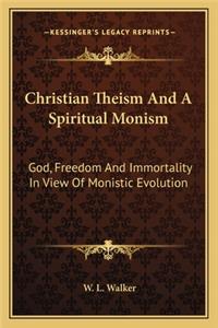 Christian Theism And A Spiritual Monism