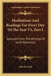 Meditations And Readings For Every Day Of The Year V1, Part I