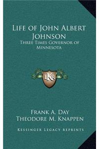 Life of John Albert Johnson