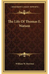 The Life of Thomas E. Watson