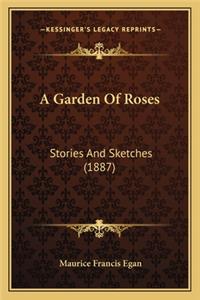 A Garden Of Roses