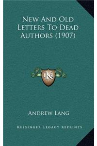 New and Old Letters to Dead Authors (1907)