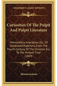 Curiosities Of The Pulpit And Pulpit Literature