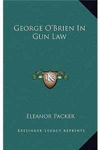 George O'Brien in Gun Law