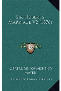 Sir Hubert's Marriage V2 (1876)