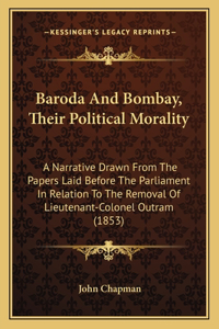 Baroda And Bombay, Their Political Morality