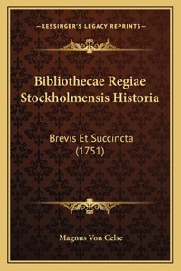 Bibliothecae Regiae Stockholmensis Historia