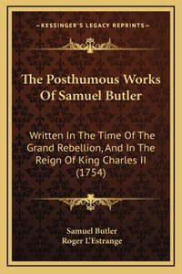 The Posthumous Works Of Samuel Butler