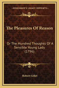 The Pleasures Of Reason