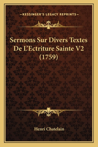 Sermons Sur Divers Textes De L'Ectriture Sainte V2 (1759)