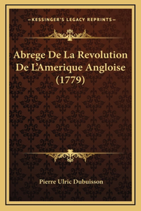 Abrege De La Revolution De L'Amerique Angloise (1779)