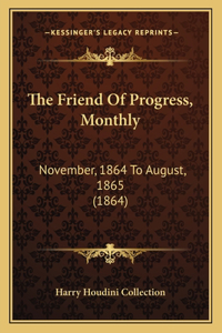 The Friend Of Progress, Monthly