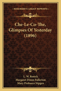 Che-Le-Co-The, Glimpses Of Yesterday (1896)