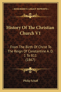 History Of The Christian Church V1