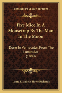 Five Mice In A Mousetrap By The Man In The Moon